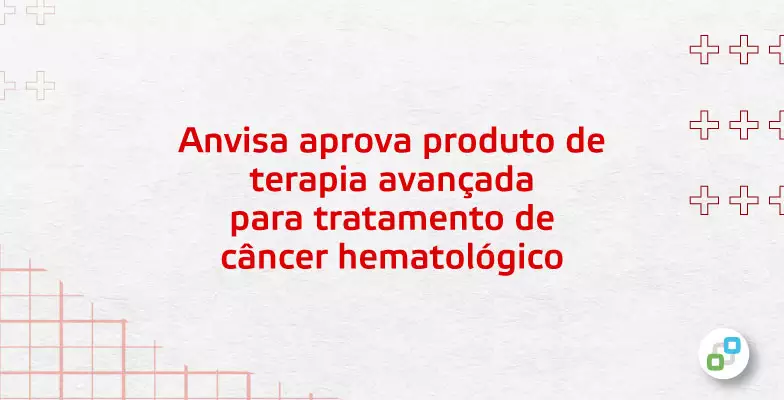 Kymriah é indicado para leucemia linfoblástica aguda (LLA) e linfoma difuso