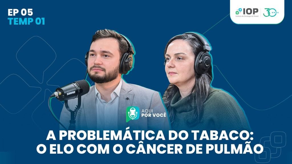 tabaco e câncer de pulmão. podcast aqui por você